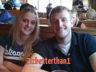 2izbetterthan1