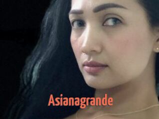 Asianagrande