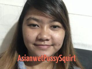 AsianwetPussySquirt