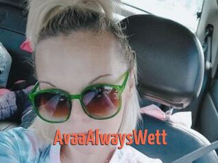AvaaAlwaysWett