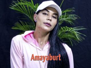 Amayaburt