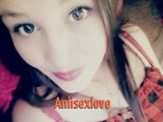 Aniisexlove