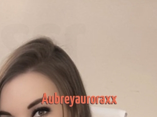 Aubreyauroraxx