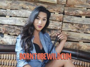 BORNTOBEWILDCUM