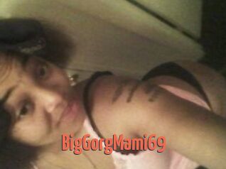 BigGorgMami69