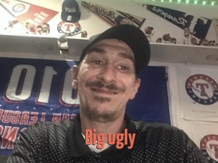 Big_ugly