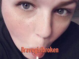 Bravegirlbroken