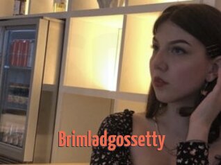 Brimladgossetty