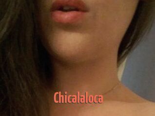 Chicalaloca