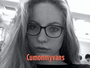 Cumonmyvans