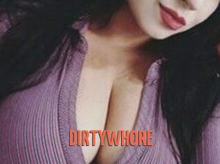 DIRTYWHORE