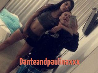 Danteandpaulinaxxx