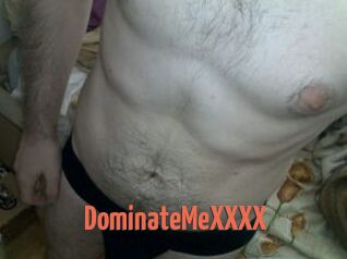 DominateMeXXXX