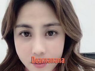 Dearnanana