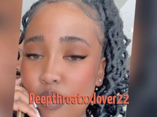 Deepthroatxxlover22