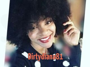 Dirtydiana81
