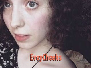 EveyCheeks