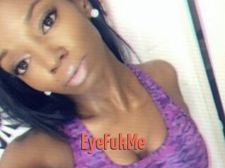 EyeFukMe