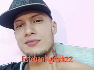 Estebanbigcock22