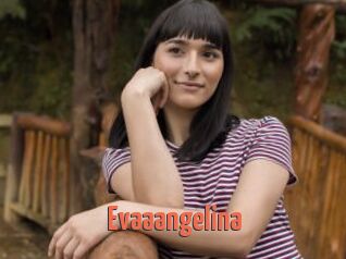 Evaaangelina