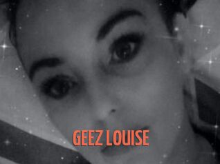 GEEZ_LOUISE