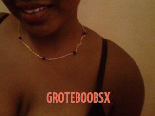 GROTEBOOBSX