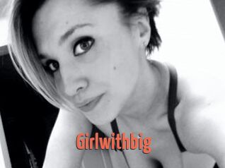 Girlwithbig