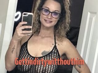 Gettindirtywitthouthim