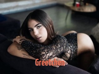 Greetchen