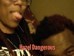 Hazel_Dangerous