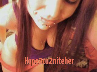Hope2cu2niteher