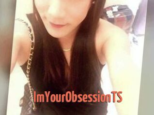 ImYourObsessionTS