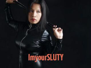 ImyourSLUTY