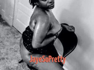 JayeSoPretty