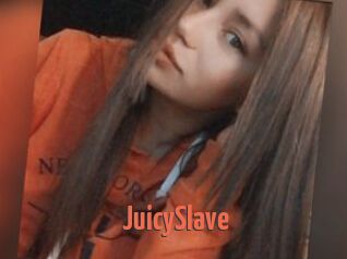JuicySlave