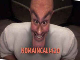 KOMAINCALI420