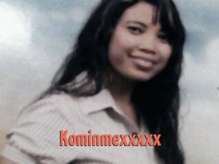 Kominmexxxxx