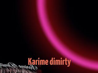 Karime_dimirty