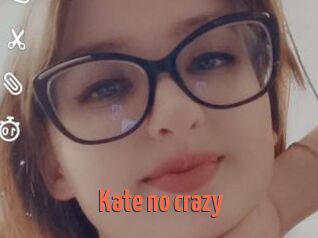 Kate_no_crazy