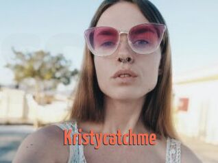 Kristycatchme