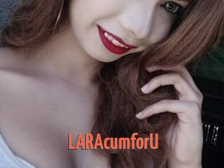 LARAcumforU
