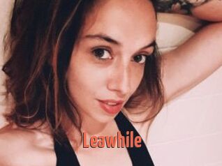 Leawhile