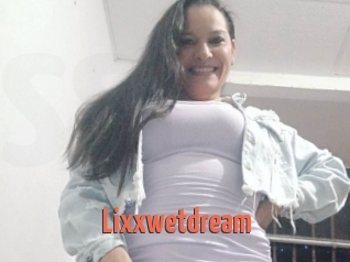 Lixxwetdream