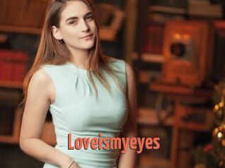 Loveismyeyes