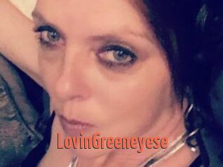 LovinGreeneyese