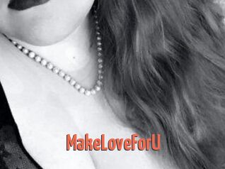 MakeLoveForU