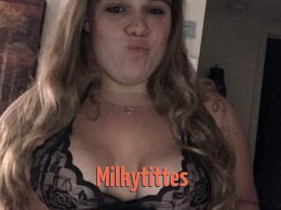 Milkytittes