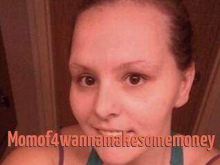 Momof4wannamakesomemoney