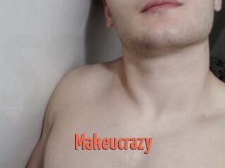 Makeucrazy