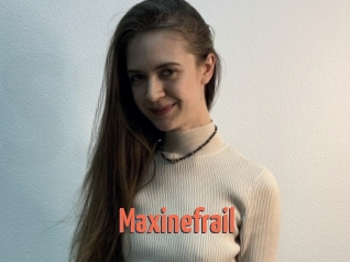 Maxinefrail